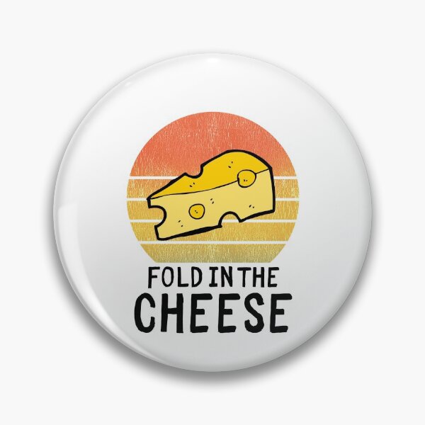Item preview, Fold in the cheese funny cheese quotes designed and sold by OneTimeEngineer.