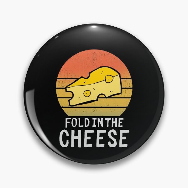 Item preview, Fold in the cheese funny cheese quotes designed and sold by OneTimeEngineer.