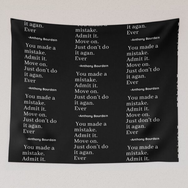 Item preview, Anthony Bourdain Mistake Quote designed and sold by EverythingCore.