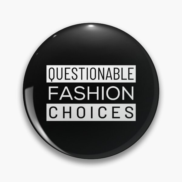 Item preview, Questionable fashion choices designed and sold by GraphicTeesSuck.