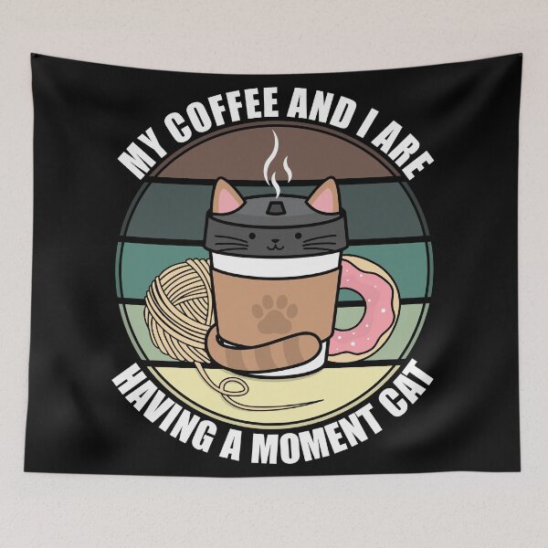Item preview, My Coffee And I Are Having A Moment Cat designed and sold by Giacob.
