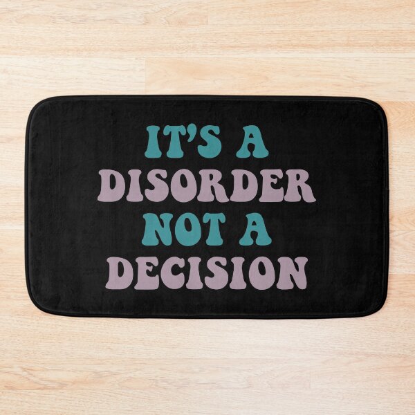 Item preview, It’s a Disorder not a Decision designed and sold by QuinnRamsay.