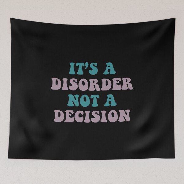 Item preview, It’s a Disorder not a Decision designed and sold by QuinnRamsay.