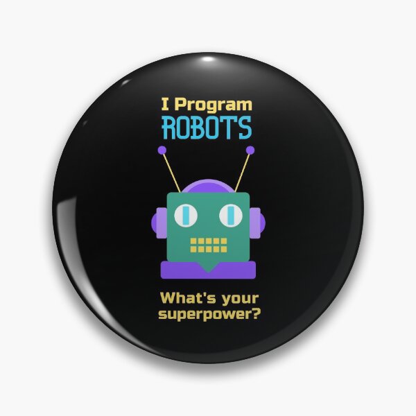 Item preview, I Program Robots, What's Your Superpower -- Cute Cool Robot designed and sold by charqui.