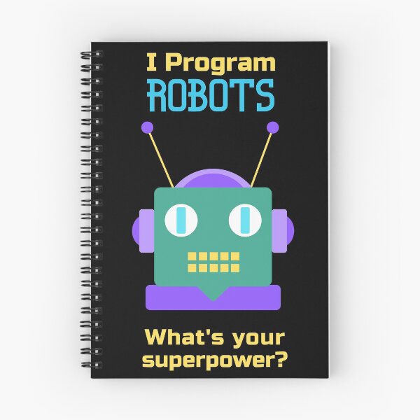 Item preview, I Program Robots, What's Your Superpower -- Cute Cool Robot designed and sold by charqui.