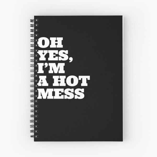 Item preview, Oh Yes I'm A Hot Mess designed and sold by Naive-Genius.