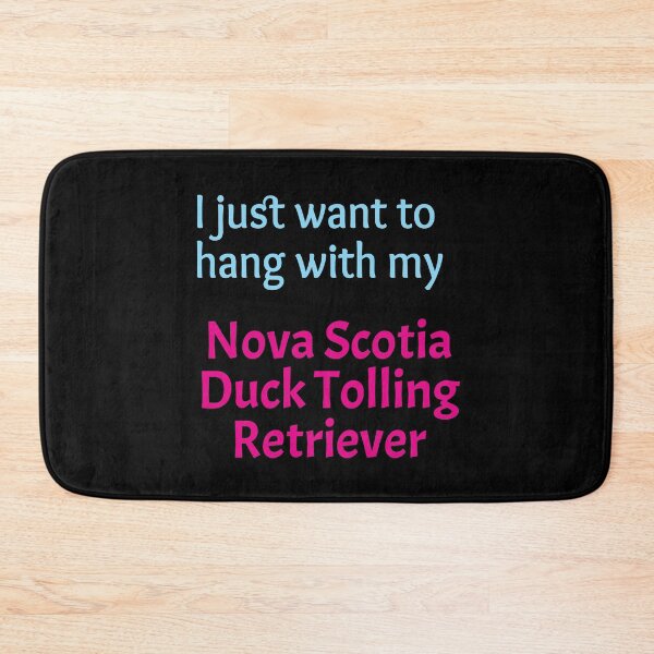 Item preview, Nova Scotia Duck Tolling Retriever, I just want to hang with my Nova Scotia Duck Tolling Retriever designed and sold by amrmab.