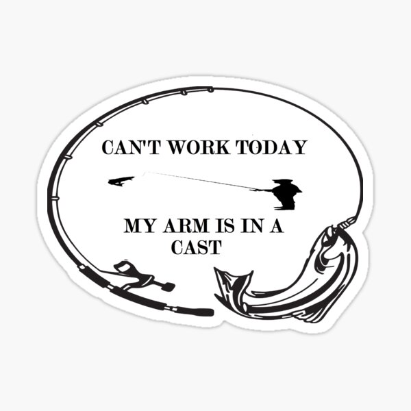 mens-can-t-work-today-my-arm-is-in-a-cast-sticker-for-sale-by