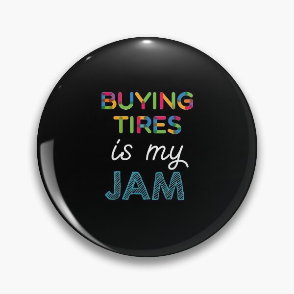 Item preview, Buying Tires is my Jam. Funny Buying Tires Design designed and sold by Custom365.