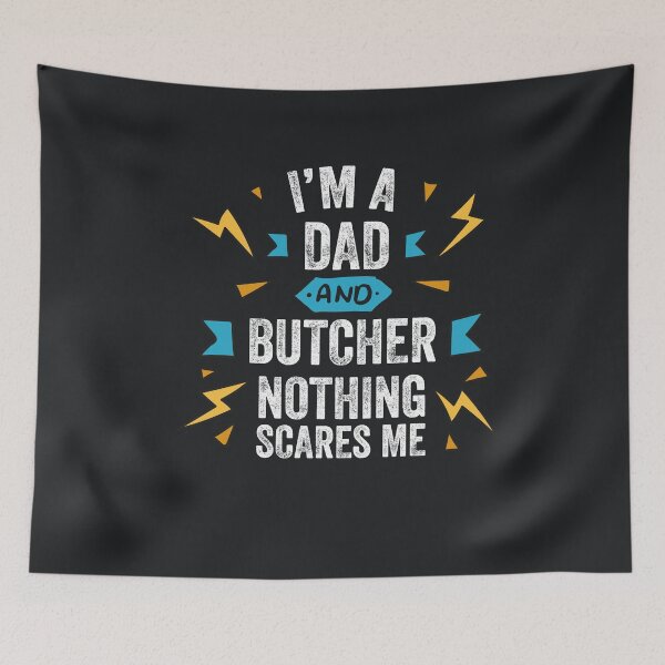 Item preview, I'm A Dad And Butcher Nothing Scares Me Funny Sarcastic Gag Gift Men Meat Fleishmaster designed and sold by gkao.