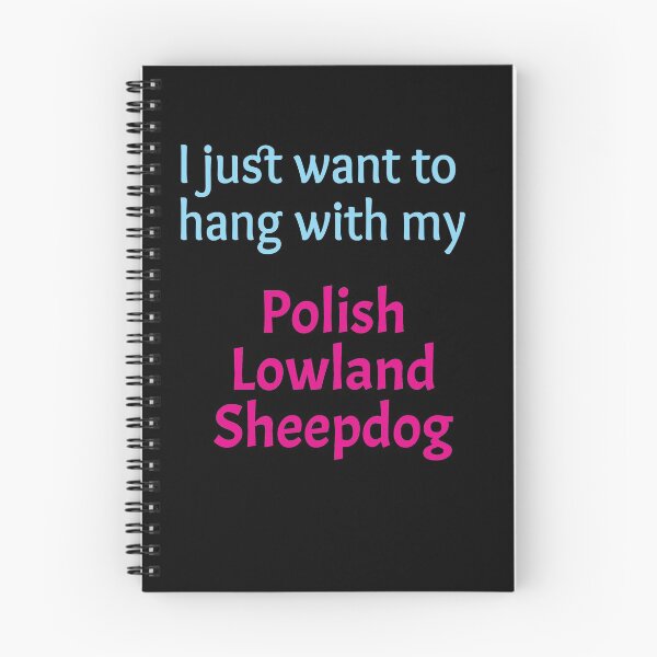 Item preview, Polish Lowland Sheepdog, I just want to hang with my Polish Lowland Sheepdog designed and sold by amrmab.
