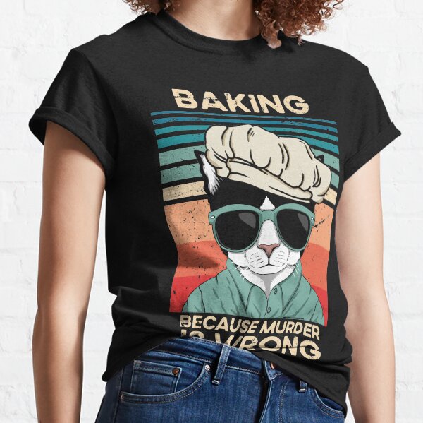Cat Lovers - Black Cat Baking because murder is wrong sarcastic Classic T-Shirt