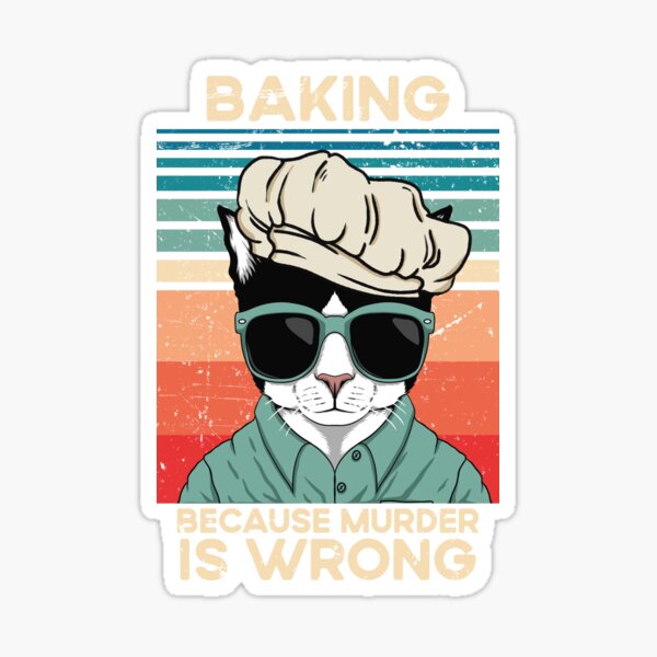 Cat Lovers - Black Cat Baking because murder is wrong sarcastic Sticker
