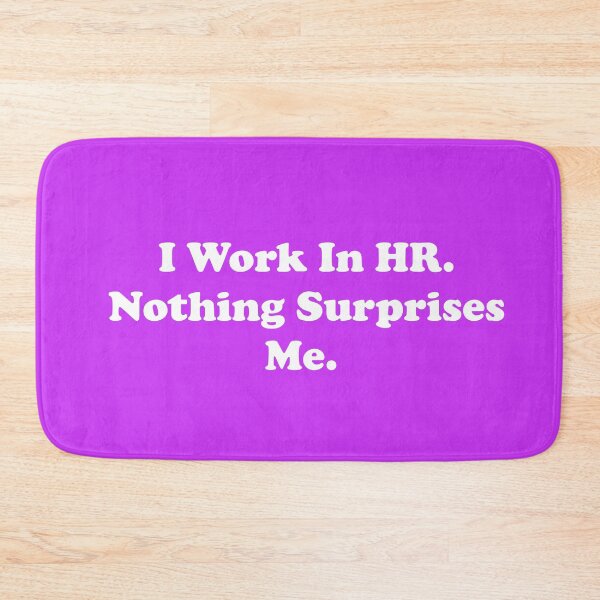 Item preview, I Work In HR. Nothing Surprises Me. designed and sold by ThingsByJoy.