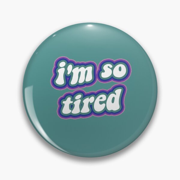Item preview, i'm so tired (cold colors) designed and sold by vbsartwork.
