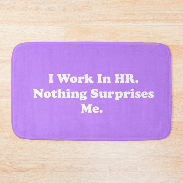Item preview, I Work In HR. Nothing Surprises Me. designed and sold by ThingsByJoy.