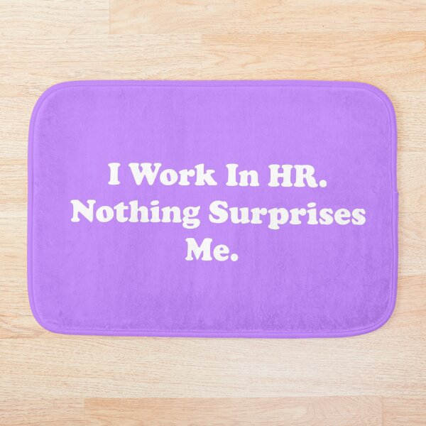 Item preview, I Work In HR. Nothing Surprises Me. designed and sold by ThingsByJoy.