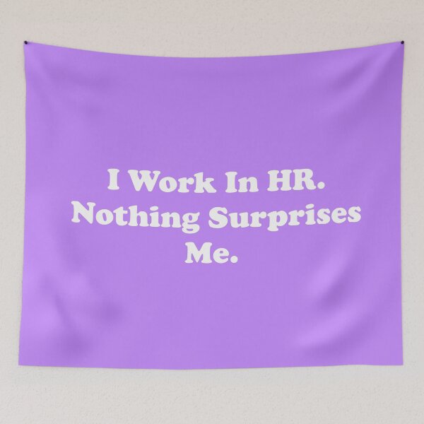 Item preview, I Work In HR. Nothing Surprises Me. designed and sold by ThingsByJoy.