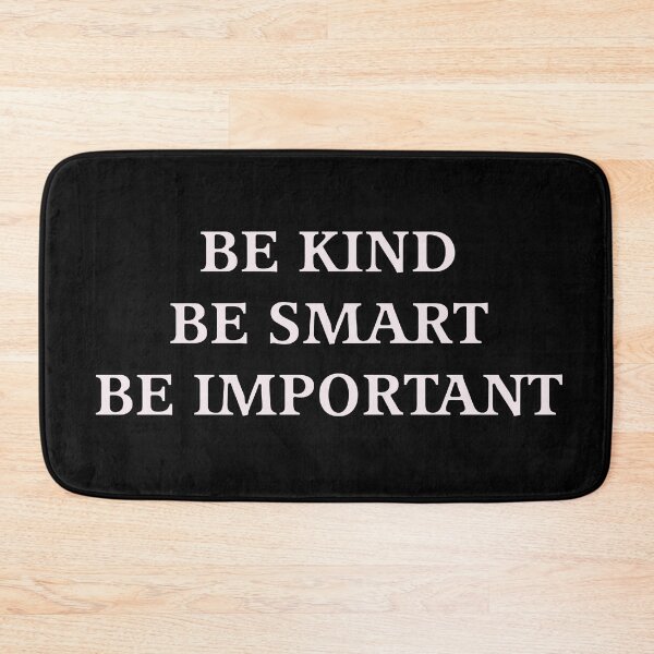 Item preview, Be Kind Be Smart Be Important designed and sold by oxoxoxo.