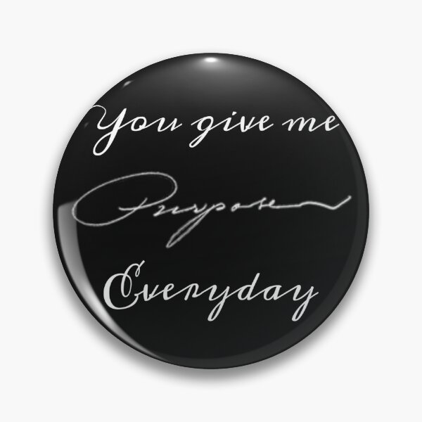 Item preview, You give me puprose everyday designed and sold by MusicPopCulture.