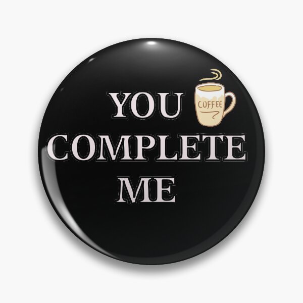 Item preview, You complete me funny coffe designed and sold by oxoxoxo.