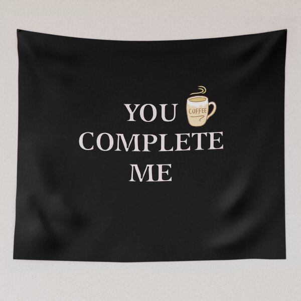 Item preview, You complete me funny coffe designed and sold by oxoxoxo.