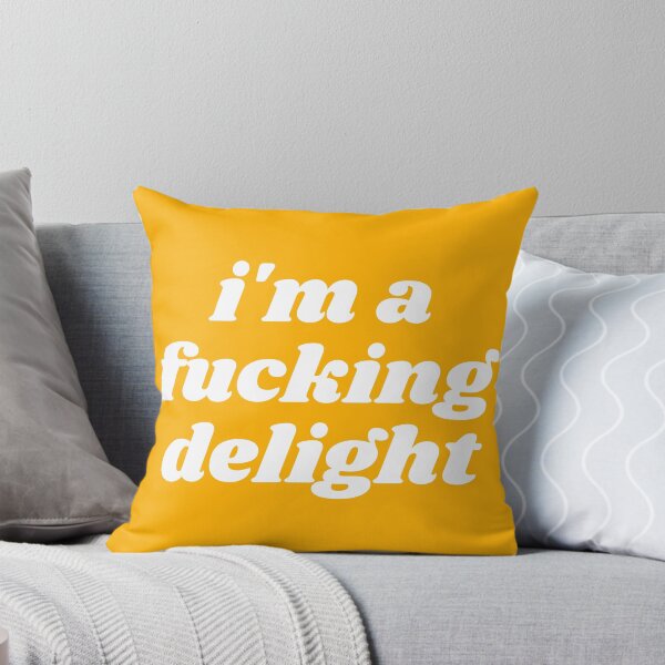 Item preview, I'm a Fucking delight designed and sold by KarolinaPaz.