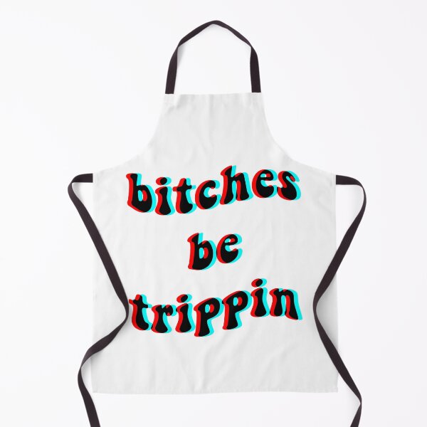 Item preview, Bitches Be Trippin designed and sold by rach6319.