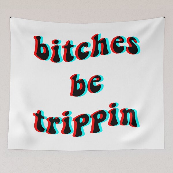 Item preview, Bitches Be Trippin designed and sold by rach6319.