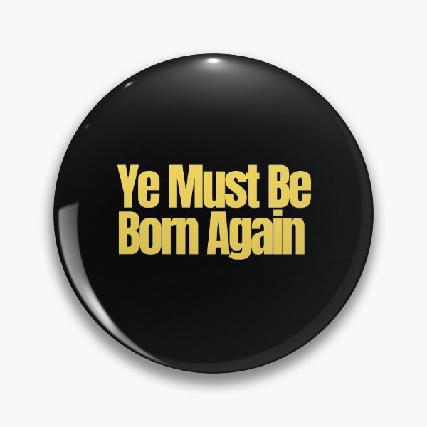 Item preview, Ye Must Be Born Again designed and sold by Imaginative Expressions⭐️ ⭐️ ⭐️ ⭐️ ⭐️.
