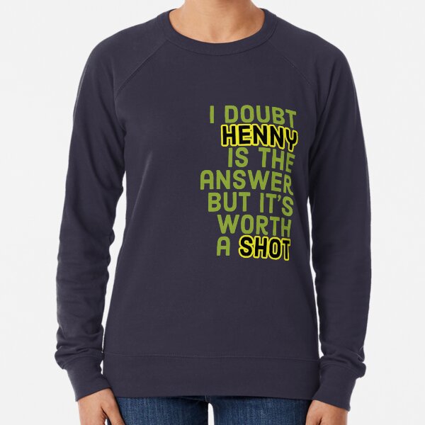 hennessy sweatshirt