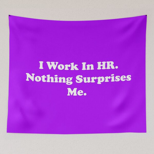 Item preview, I Work In HR. Nothing Surprises Me. designed and sold by ThingsByJoy.