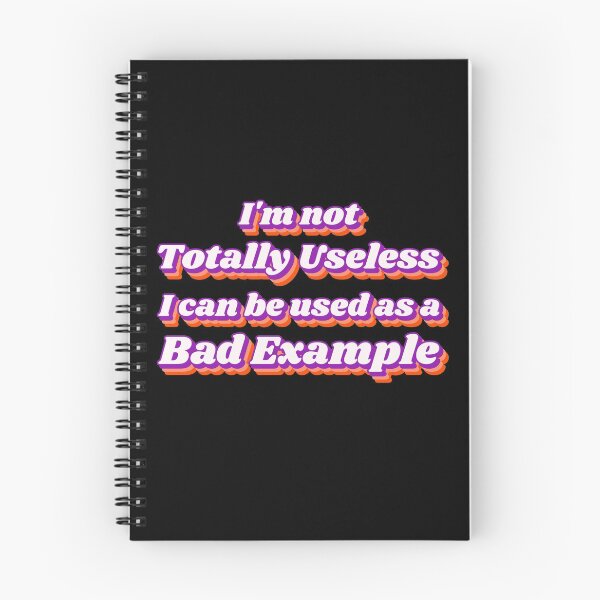 Item preview, I'm Not Totally Useless I Can Be Used As A Bad Example designed and sold by LadySaltwater.