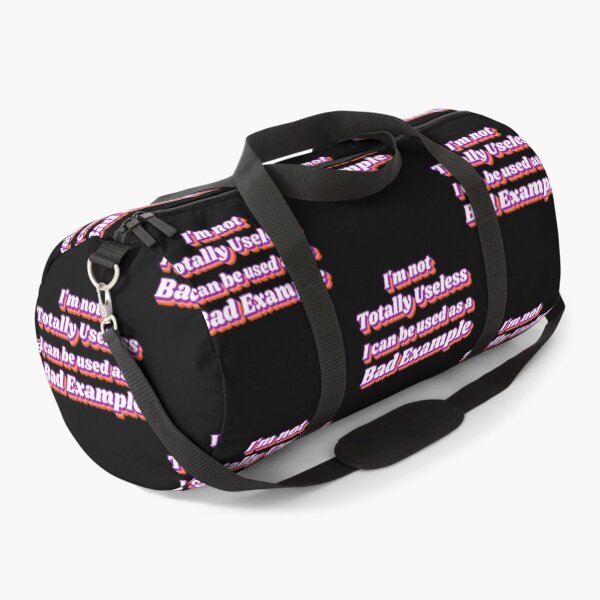 Item preview, I'm Not Totally Useless I Can Be Used As A Bad Example designed and sold by LadySaltwater.
