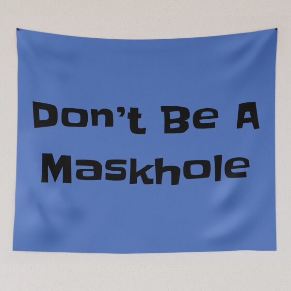Item preview, Don’t Be A Maskhole designed and sold by Strings Stan.
