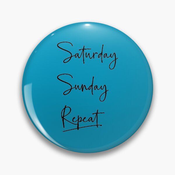 Item preview, Saturday, Sunday and repeat designed and sold by Elis-Art.