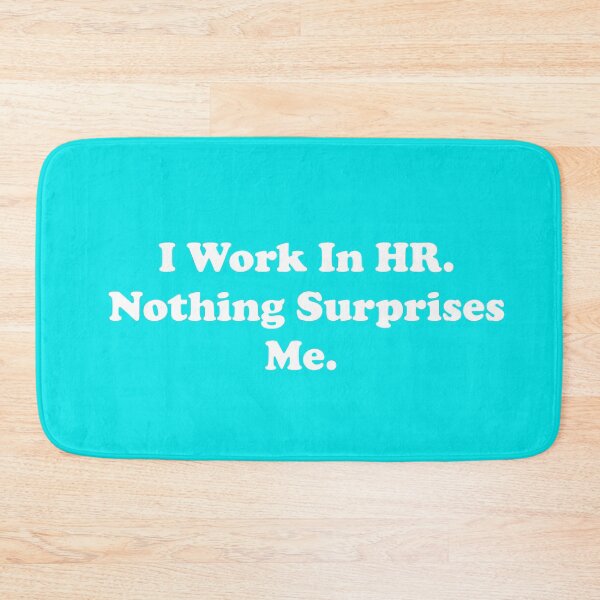 Item preview, I Work In HR. Nothing Surprises Me. designed and sold by ThingsByJoy.