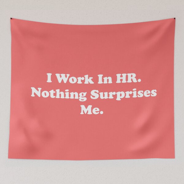 Item preview, I Work In HR. Nothing Surprises Me. designed and sold by ThingsByJoy.