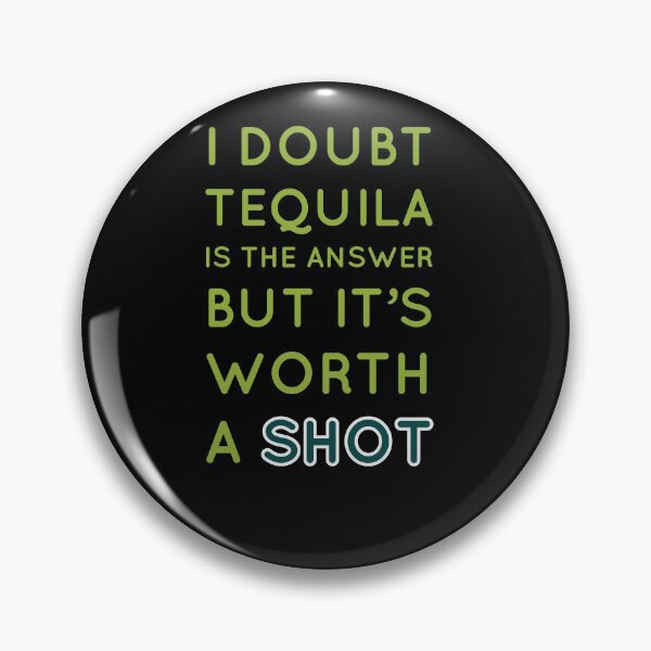 Artikelvorschau, Ein Schuss Tequilla ist es wert entworfen und verkauft von Naive-Genius.