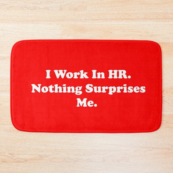 Item preview, I Work In HR. Nothing Surprises Me. designed and sold by ThingsByJoy.
