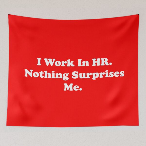 Item preview, I Work In HR. Nothing Surprises Me. designed and sold by ThingsByJoy.