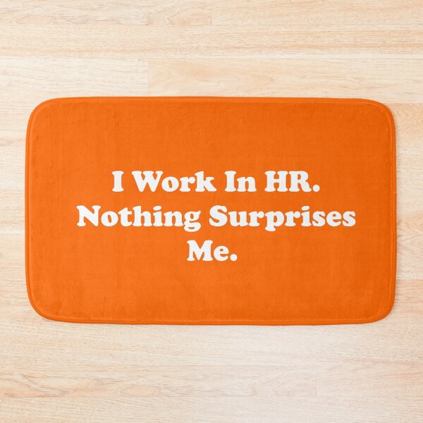 Item preview, I Work In HR. Nothing Surprises Me. designed and sold by ThingsByJoy.
