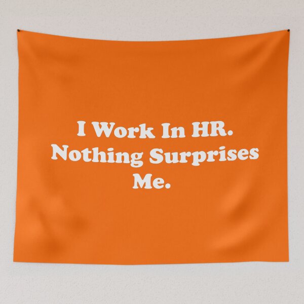 Item preview, I Work In HR. Nothing Surprises Me. designed and sold by ThingsByJoy.