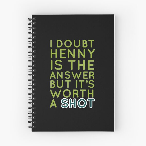 Item preview, Shot Of Henny Is Worth It designed and sold by Naive-Genius.