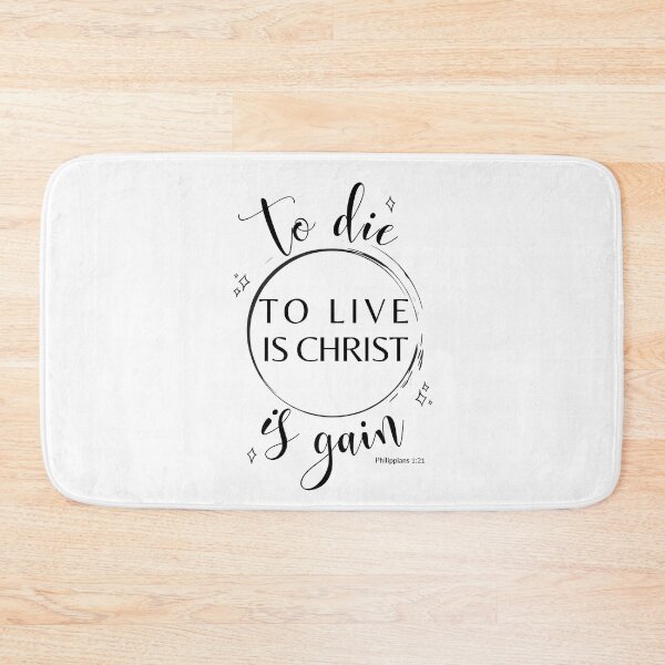 Item preview, Philippians 1:21 To Live Is Christ To Die Is Vain designed and sold by VerseTastic.