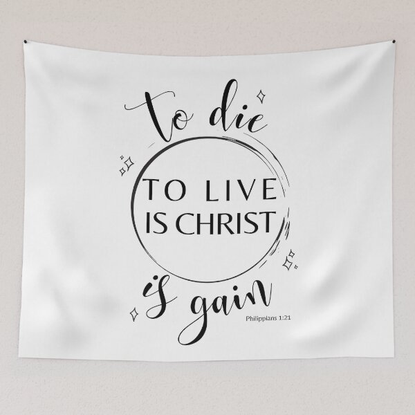 Item preview, Philippians 1:21 To Live Is Christ To Die Is Vain designed and sold by VerseTastic.