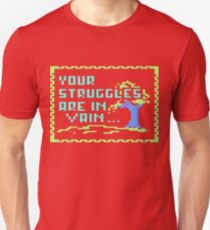 Your struggles are in vain Unisex T-Shirt