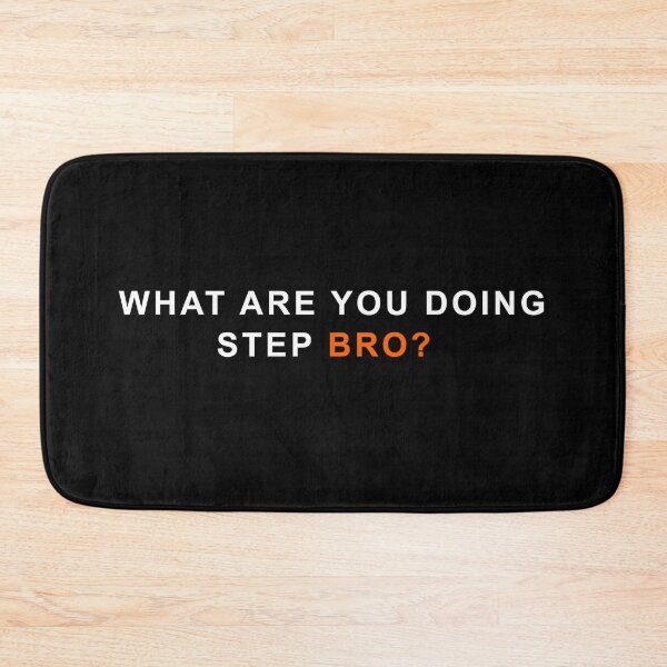Item preview, What are you doing step bro? designed and sold by MagicalMystery6.