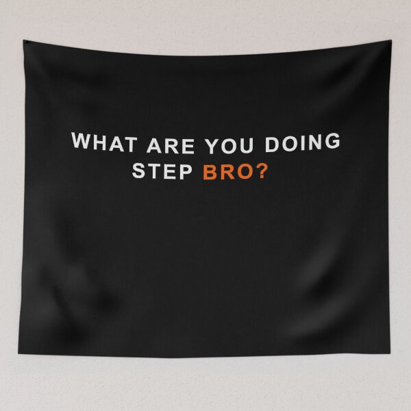 Item preview, What are you doing step bro? designed and sold by MagicalMystery6.