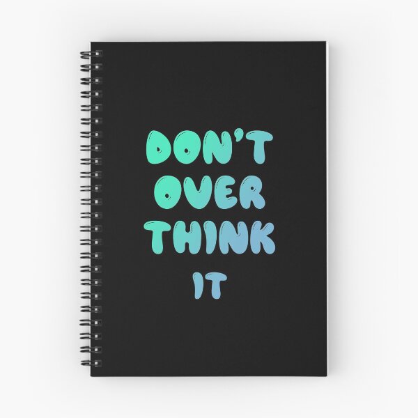 Item preview, Don't Over Think It designed and sold by graveitchy.